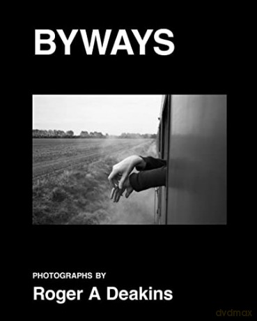 BYWAYS. Photographs by Roger A Deakins - Roger Deakins [KSIĄŻKA]
