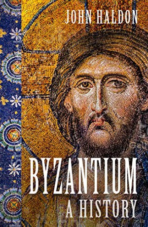 Byzantium: A History - John Haldon [KSIĄŻKA]