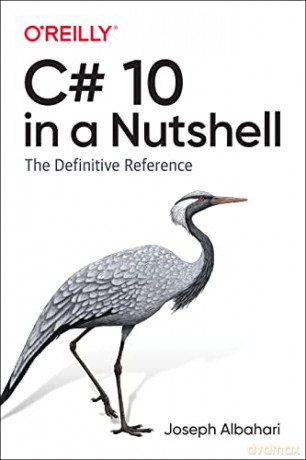 C# 10 in a Nutshell: The Definitive Reference - Joseph Albahari [KSIĄŻKA]