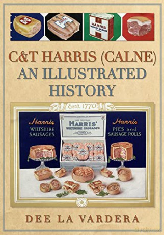 C&T Harris (Calne): An Illustrated History - Dee La Vardera [KSIĄŻKA]