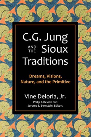 C.G. Jung and the Sioux Traditions: Dreams, Visions, Nature and the Primitive: Dreams, Visions, Nature and the Primitave - Vine Deloria [KSIĄŻKA]