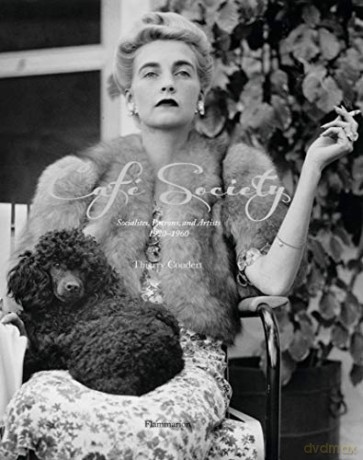 Café Society: Socialites, Patrons, and Artists: 1920 to 1960 - Thierry Coudert [KSIĄŻKA]