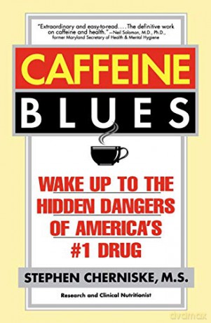 Caffeine Blues: Wake Up to the Hidden Dangers of America's #1 Drug - Stephen Cherniske M.S. [KSIĄŻKA]