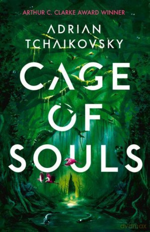 Cage of Souls: Shortlisted for the Arthur C. Clarke Award 2020 - Adrian Tchaikovsky [KSIĄŻKA]
