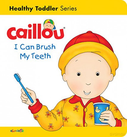 Caillou: I Can Brush my Teeth: Healthy Toddler (Caillou's Essentials) - Sarah Margaret Johanson [KSIĄŻKA]