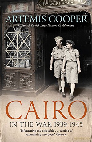 Cairo in the War: 1939-45 - Artemis Cooper [KSIĄŻKA]