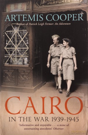 Cairo in the War: 1939-45 - Artemis Cooper [KSIĄŻKA]