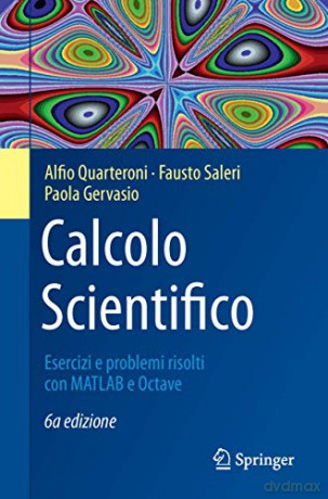 Calcolo Scientifico: Esercizi e problemi risolti con MATLAB e Octave (UNITEXT, 105) - Paola Gervasio [KSIĄŻKA]