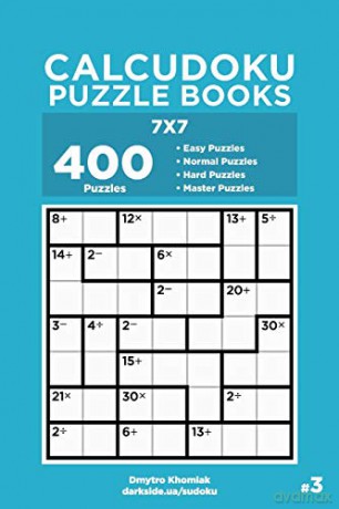 Calcudoku Puzzle Books - 400 Easy to Master Puzzles 7x7 (Volume 3) - Dart Veider [KSIĄŻKA]