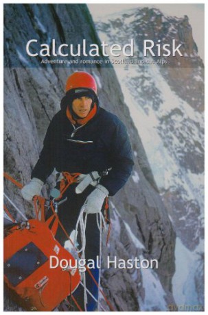 Calculated Risk: Adventure and Romance in Scotland and the Alps - Haston [KSIĄŻKA]