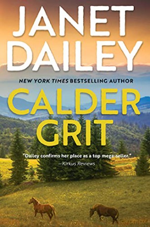 Calder Grit (The Calder Brand): A Sweeping Historical Ranching Dynasty Novel: A Sweeping Historical Romance Novel - Janet Dailey [KSIĄŻKA]