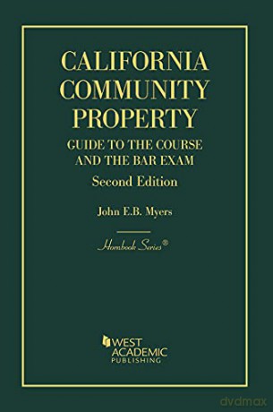California Community Property: Guide to the Course and the Bar Exam (Hornbook Series) - John E.B. Myers [KSIĄŻKA]