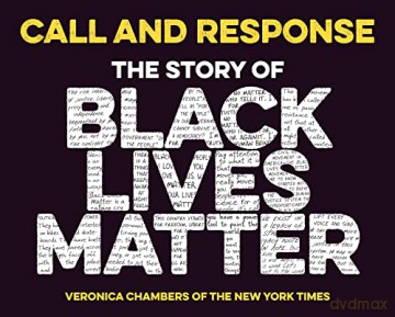 Call and Response: The Story of Black Lives Matter - Veronica Chambers [KSIĄŻKA]