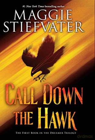Call Down the Hawk (the Dreamer Trilogy, Book 1): Volume 1 - Maggie Stiefvater [KSIĄŻKA]