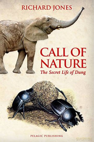 Call of Nature: The Secret Life of Dung - Richard Jones [KSIĄŻKA]