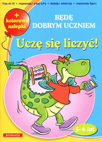 Będę dobrym uczniem. Uczę się liczyć! [KSIĄŻKA]