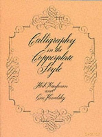 Calligraphy in the Copperplate Style (Lettering, Calligraphy, Typography) - Herb Kaufman [KSIĄŻKA]