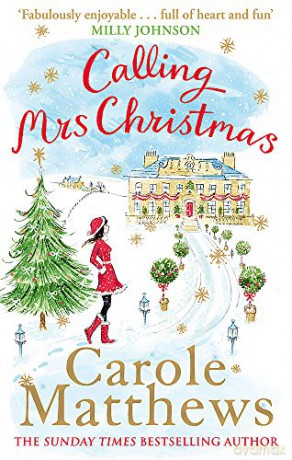 Calling Mrs Christmas: Curl up with the perfect festive rom-com from the Sunday Times bestseller (Christmas Fiction) - Carole Matthews [KSIĄŻKA]