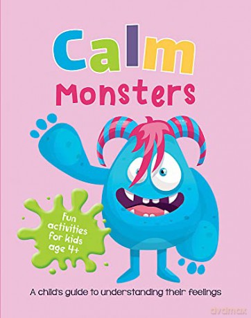 Calm Monsters: A Child's Guide to Coping With Their Feelings [KSIĄŻKA]