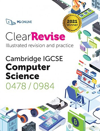 Cambridge IGCSE Computer Science: Illustrated Revision and Practice (ClearRevise Cambridge IGCSE Computer Science 0478/0984) - PG Online Ltd [KSIĄŻKA]