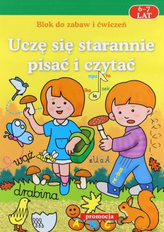 Uczę się starannie pisać i czytać 6-7 lat [KSIĄŻKA]