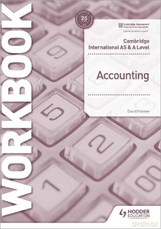 Cambridge International AS and A Level Accounting Workbook - David Horner [KSIĄŻKA]