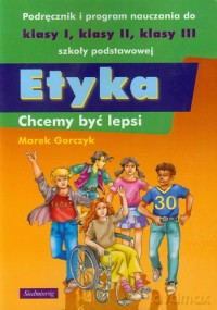 Etyka - Chcemy być lepsi  [KSIĄŻKA]