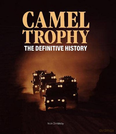 Camel Trophy: The Definitive History - Nick Dimbleby [KSIĄŻKA]