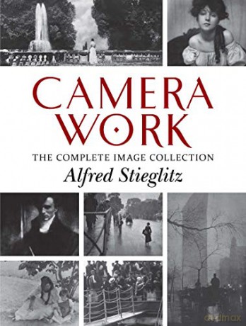 Camera Work: The Complete Image Collection - Alfred Stieglitz [KSIĄŻKA]