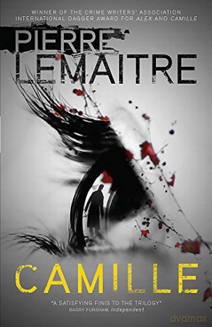Camille: The Final Paris Crime Files Thriller (The Paris Crime Files) - Pierre Lemaitre [KSIĄŻKA]