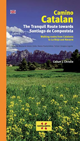 Camino Catalan: The Tranquil Route Towards Santiago de Compstela - Callum Christie [KSIĄŻKA]