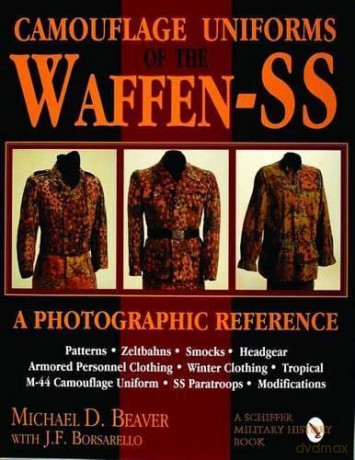Camouflage Uniforms of the Waffen SS: A Photographic Reference (Schiffer Military Aviation History (Hardcover)) - Michael D. Beaver [KSIĄŻKA]
