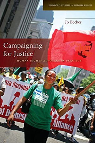 Campaigning for Justice: Human Rights Advocacy in Practice (Stanford Studies in Human Rights) - Jo Becker [KSIĄŻKA]