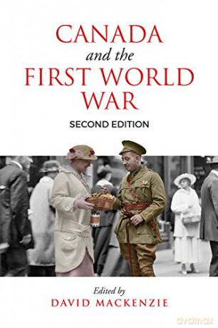Canada and the First World War: Essays in Honour of Robert Craig Brown - David MacKenzie [KSIĄŻKA]
