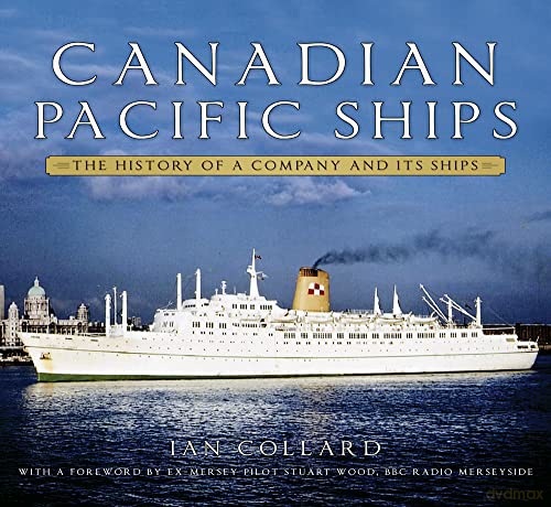 Canadian Pacific Ships: The History of a Company and its Ships - Ian Collard [KSIĄŻKA]