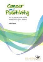 Cancer and Positivity: A Musician's Journey Through Illness, Learning and Teaching - Paul Harris [KSIĄŻKA]