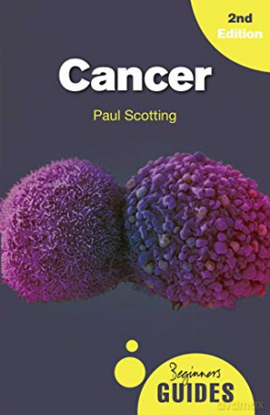 Cancer: A Beginner's Guide (Beginner's Guides) - Paul Scotting [KSIĄŻKA]