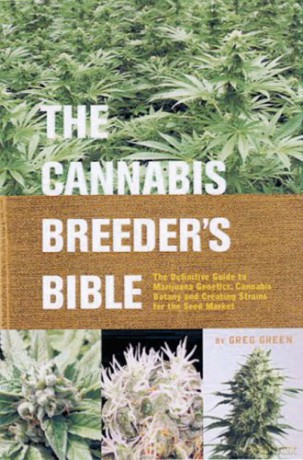 Cannabis Breeder's Bible: The Definitive Guide to Marijuana Varieties and Creating Strains for the Seed Market - Greg Green [KSIĄŻKA]