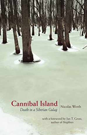 Cannibal Island: Death in a Siberian Gulag (Human Rights and Crimes Against Humanity): 2 - Nicolas Werth [KSIĄŻKA]