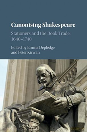 Canonising Shakespeare: Stationers and the Book Trade, 1640-1740 - Emma Depledge [KSIĄŻKA]