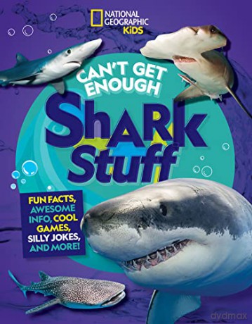 Can't Get Enough Shark Stuff: Fun Facts, Awesome Info, Cool Games, Silly Jokes, and More! - National Geographic Kids [KSIĄŻKA]