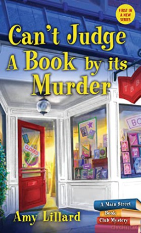 Can't Judge a Book By Its Murder: Main Street Book Club Mysteries, Book 1 (Main Street Book Club Mysteries, 1) - Amy Lillard [KSIĄŻKA]