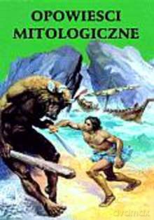 Opowieści mitologiczne [KSIĄŻKA]