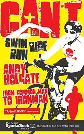 Can't Swim, Can't Ride, Can't Run: My Triathlon Journey from Common Man to Ironman - Andy Holgate [KSIĄŻKA]