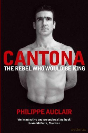 Cantona: The Rebel Who Would Be King - Philippe Auclair [KSIĄŻKA]