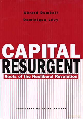 Capital Resurgent: Roots of the Neoliberal Revolution - Dominique Levy [KSIĄŻKA]