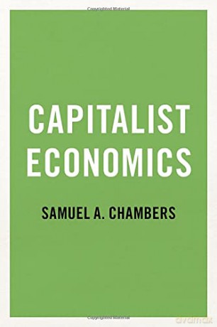Capitalist Economics - Samuel A. Chambers [KSIĄŻKA]