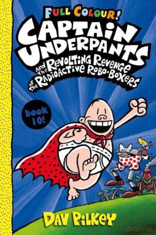 Captain Underpants and the Revolting Revenge of the Radioactive Robo-Boxers Colour: 10 - Dav Pilkey [KSIĄŻKA]