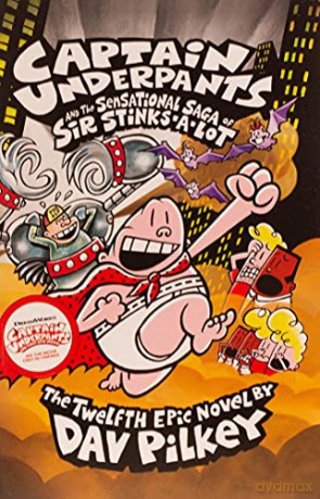 Captain Underpants and the Sensational Saga of Sir Stinks-A-Lot: 12 - Dav Pilkey [KSIĄŻKA]