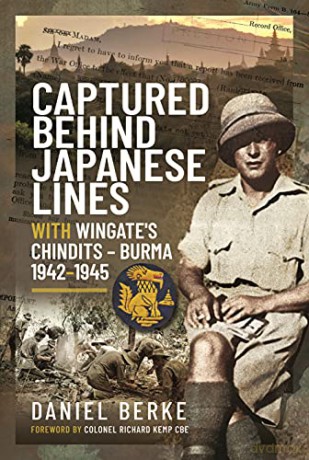 Captured Behind Japanese Lines: With Wingate's Chindits Burma 1942-1945 - Daniel Berke [KSIĄŻKA]